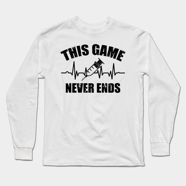 Gamer Quote Heartbeat Syringe This game never ends Long Sleeve T-Shirt by jodotodesign